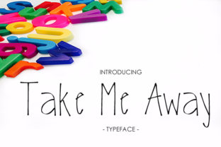 Take Me Away Font for Clear Campaign Messaging